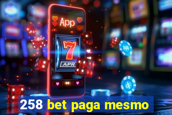 258 bet paga mesmo